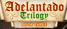 Adelantado Trilogy: Book Three