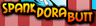 Spank Dora Butt