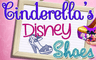 Cinderella's Disney Shoes