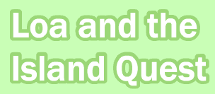 Loa and the Island Quest