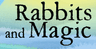 Rabbits and Magic