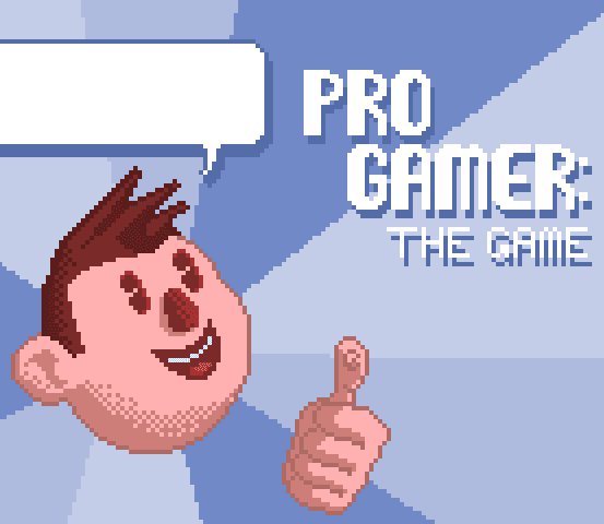 Pro Gamer: The Game