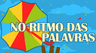 No Ritmo das Palavras
