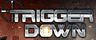 Trigger Down