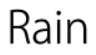 Rain