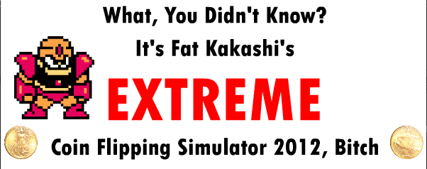Fat Kakashi's Coin Flipping Sim 2012