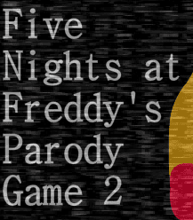 Five Nights at Freddy's Parody Game 2 Part I