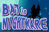 BAT in NIGHTMARE
