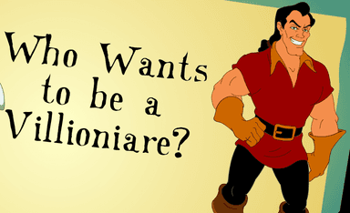 Who Wants to be a Villionaire?: Gaston