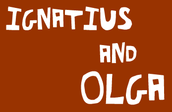 Ignatius and Olga - Episode 1