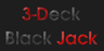 3-Deck Black Jack