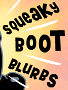 Clickamajigs: Squeaky Boot Blurbs