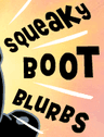 Clickamajigs: Squeaky Boot Blurbs