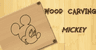 Wood Carving Mickey