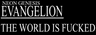 Neon Genesis Evangelion The World Is Fucked