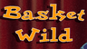 Basket Wild