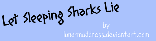 Let Sleeping Sharks Lie