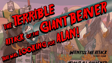 The Terrible Attack of The Giant Beaver That was Looking for Alan!