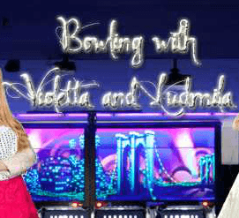 Bowling with Violetta and Ludmilla