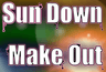 Sun Down Make Out