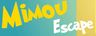 Mimou Escape