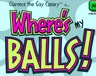Where's my Balls!