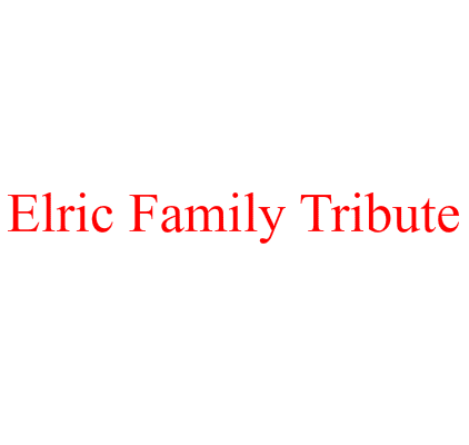 Elric Family Tribute