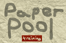 Paper Pool