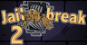 Jailbreak 2