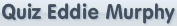 Quiz Eddie Murphy