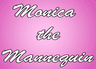Monica the Mannequin