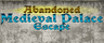 Abandoned Medieval Palace Escape