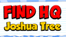 Find HQ Joshua Tree