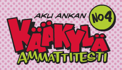 Aku Ankan No. 4 Kääkylä Ammattitesti