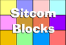 Sitcom Blocks