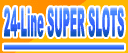 24-Line Super Slots