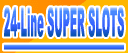 24-Line Super Slots