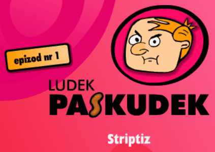 Ludek Paskudek - epizod nr 1 Striptiz
