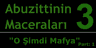 Abuzittinin Maceraları 3 "O Şimdi Mafya" Part: 1