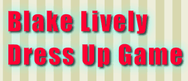 Blake Lively Dress Up Game