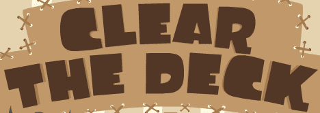 Clear the Deck