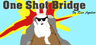One Shot Bridge