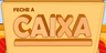 Feche a caixa