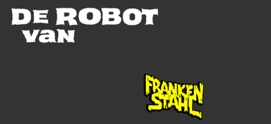 De Robot Van Frankenstahl
