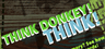 Think Donkey Think!