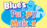 Blue's Puppy Maker