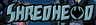 Shreadhead