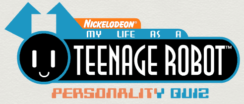 My Life as a Teenage Robot: Personality Quiz