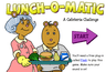Lunch-o-Matic