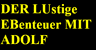 DER LUstige EBenteuer MIT ADOLF